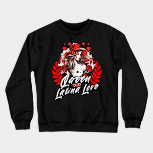 Valentine's Day Queen Latina Love design Crewneck Sweatshirt